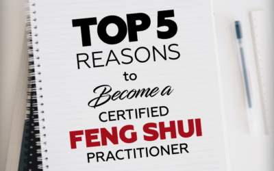 Top 5 Reasons to Become a Certified Feng Shui Practitioner